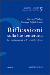 Riflessioni sulla lite temeraria. La giurisprudenza e le possibili riforme