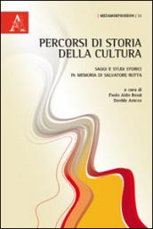 Percorsi di storia della cultura. Saggi e studi storici in memoria di Salvatore Rotta