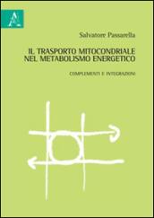 Il trasporto mitocondriale nel metabolismo energetico. Complementi e integrazioni