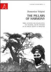 The pillars of harmony. Tribal initiation and healing rites. The founding, and re-founding of an African society in transition