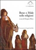 Bene e male nelle religioni. Atti del Convegno (Roma, 25-26 ottobre 2013)