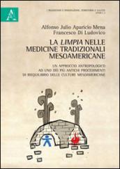 La limpia nelle medicine tradizionali mesoamericane. Un approccio antropologico ad uno dei più antichi procedimenti di riequilibrio delle culture mesoamericane