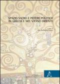 Spazio sacro e potere politico in Grecia e nel Vicino Oriente