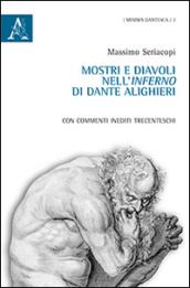 Mostri e diavoli nell'Inferno di Dante Alighieri. Con commenti inediti trecenteschi