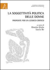 La soggettività politica delle donne. Proposte per un lessico critico