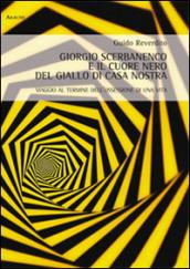 Giorgio Scerbanenco e il cuore nero del giallo di casa nostra. Viaggio al termine dell'ossessione di una vita