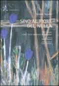 Sino al fiore del nulla. 99 poesie. Testo persiano a fronte