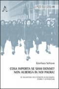 Cosa importa se siam donne? Non alberga in noi paura! Le soldatesse dell'esercito di Mussolini. Storia e letteratura