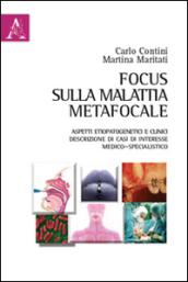 Focus sulla malattia metafocale. Aspetti etiopatogenetici e clinici. Descrizione di casi di interessi medico-specialistico