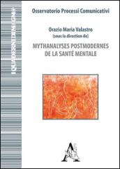 Mythanalyses postmodernes de la santé mentale. Ediz. italiana, francese, inglese e tedesca