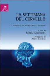 La settimana del cervello. Il cervello tra neuroscienze e filosofia