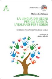 La lingua dei segni per gli udenti, l'italiano per i sordi. Riflessioni per la didattica delle lingue