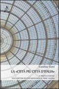 La città più città d'Italia. Il primato di Milano negli scrittori italiani dall'età napoleonica al primo fascismo