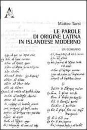 Le parole di origine latina in islandese moderno. Un glossario