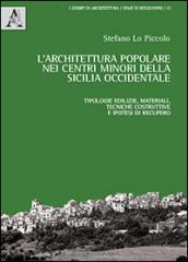 L'architettura popolare nei centri minori della Sicilia occidentale. Tipologie edilizie, materiali, tecniche costruttive e ipotesi di recupero