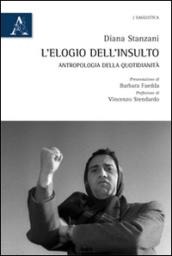 L'elogio dell'insulto. Antropologia della quotidianità