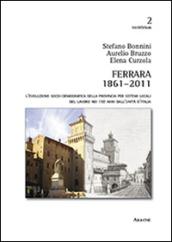 Ferrara 1861-2011. L'evoluzione socio-demografica della provincia per sistemi locali del lavoro nei 150 anni dall'unità d'Italia