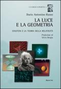 La luce e la geometria. Einstein e la teoria della relatività