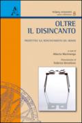 Oltre il disincanto. Prospettive sul reincantamento del mondo