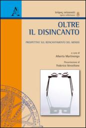 Oltre il disincanto. Prospettive sul reincantamento del mondo