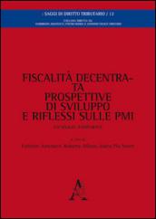 Fiscalità decentrata, prospettive di sviluppo e riflessi sulle PMI. Un'analisi comparata