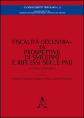 Fiscalità decentrata, prospettive di sviluppo e riflessi sulle PMI. Un'analisi comparata