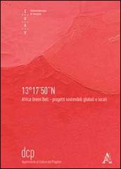 13°17'50''N Africa green belt. Progetti sostenibili globali e locali