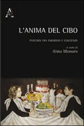 L'anima del cibo. Percorsi fra emozioni e coscienza