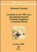 La tutela ex art. 700 c.p.c. nei rapporti bancari. Protesto illegittimo e Centrale Rischi