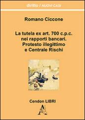 La tutela ex art. 700 c.p.c. nei rapporti bancari. Protesto illegittimo e Centrale Rischi