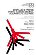 Ripensare il passato per un avvenire comune. Parlano le altre storie. Atti del 2° Convegno di filosofia come comparazione