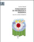 Fondamenti di informatica moderna. Dal bit ai sistemi informativi