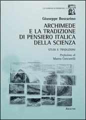 Archimede e la tradizione di pensiero italica della scienza. Studi e traduzioni