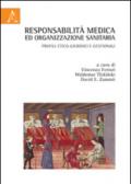 Responsabilità medica ed organizzazione sanitaria. Profili etico-giuridici e gestionali