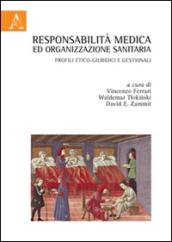 Responsabilità medica ed organizzazione sanitaria. Profili etico-giuridici e gestionali