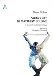 Swan lake di Matthew Bourne. Un classico del gender reversal. Con un'intervista a Matthew Bourne