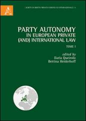 Party autonomy in european private (and) international law: 1