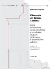 Il convento del Carmine a Cosenza. Analisi dell'evoluzione storico-architettonica e modellazione strutturale per il restauro e la valorizzazione dell'opera