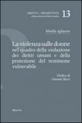 La violenza sulle donne nel quadro della violazione dei diritti umani e della protezione del testimone vulnerabile