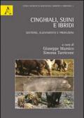 Cinghiali, suini e ibridi. Gestione, allevamento e produzioni