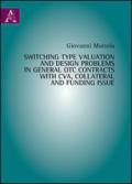 Switching type valuation and design problems in general OTC contracts with CVA, collateral and funding issue