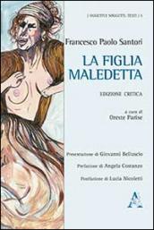 La figlia maledetta. Ediz. critica