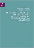 La riserve tecniche life sotto Statutory Accounting Local, IAS/IFRS e in ottica Solvency II. Metriche valutative a confronto