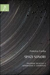 Spazi sonori. Fruizione musicale e generazioni a confronto