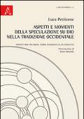 Aspetti e momenti della speculazione su Dio nella tradizione occidentale. Appunti per una breve storia filosofica di un concetto