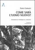 Come sarà l'uomo nuovo? Riflessioni di speranza sul maschile