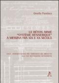 Le béton armé «système Hennebique» a Messina fra XIX e XX secolo. Dalle sperimentazioni pre-terremoto del brevetto alle sue declinazioni antisismiche