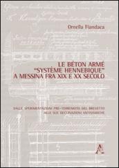 Le béton armé «système Hennebique» a Messina fra XIX e XX secolo. Dalle sperimentazioni pre-terremoto del brevetto alle sue declinazioni antisismiche