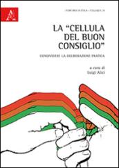 La «cellula del buon consiglio». Condividere la deliberazione pratica