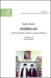 Hezbollah. Partito politico libanese e milizia iraniana